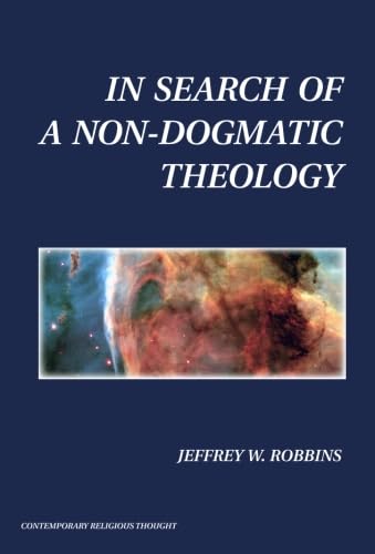 Imagen de archivo de In Search of a Non-Dogmatic Theology (Contemporary Religious Thought) a la venta por Revaluation Books