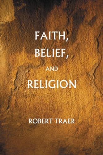 Imagen de archivo de Faith, Belief, and Religion a la venta por Revaluation Books