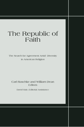 Imagen de archivo de The Republic of Faith: The Search for Agreement Amid Diversity in American Religion a la venta por Revaluation Books