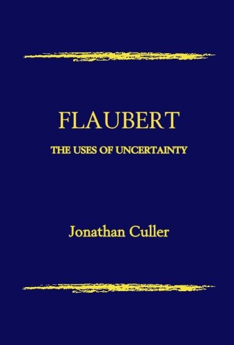 9781888570748: Flaubert: The Uses of Uncertainty