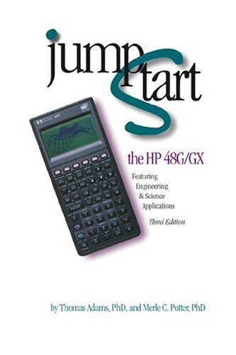 Jump Start the HP 48G/GX: Featuring Engineering & Science Applications (9781888577976) by Adams, Thomas; Potter, Merle