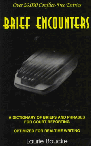 Imagen de archivo de Brief Encounters: A Dictionary of Briefs and Phrases for Court Reporting a la venta por ThriftBooks-Atlanta