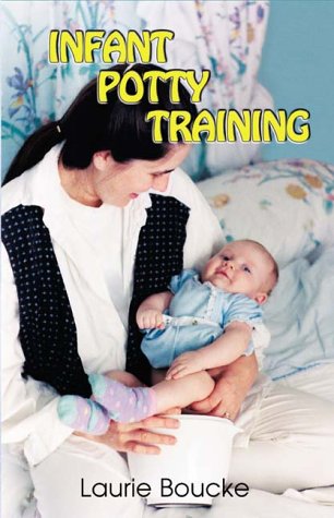 9781888580105: Infant Potty Training: A Gentle and Primeval Method Adapted to Modern Living