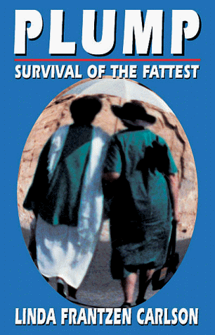 Plump: Survival of the Fattest (9781888580129) by Carlson, Linda Frantzen; Boucke, Laurie
