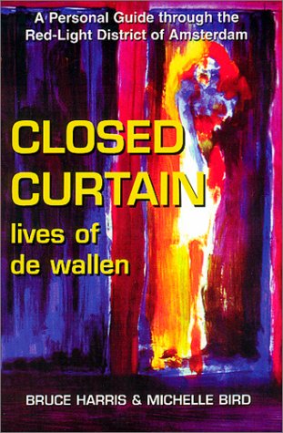 Beispielbild fr Closed Curtain: Lives of De Wallen zum Verkauf von Wonder Book