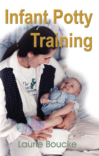 9781888580303: Infant Potty Training: A Gentle and Primevel Method Adapted to Modern Living