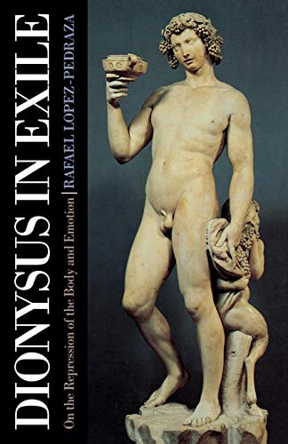 Imagen de archivo de Dionysus in Exile: On the Repression of the Body and Emotion a la venta por A Cappella Books, Inc.