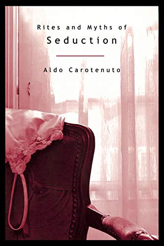 Stock image for Rites and Myths of Seduction for sale by Book Lover's Warehouse