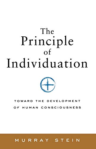 Principle of Individuation: Toward the Development of Human Consciousness (9781888602371) by Stein PhD, Murray