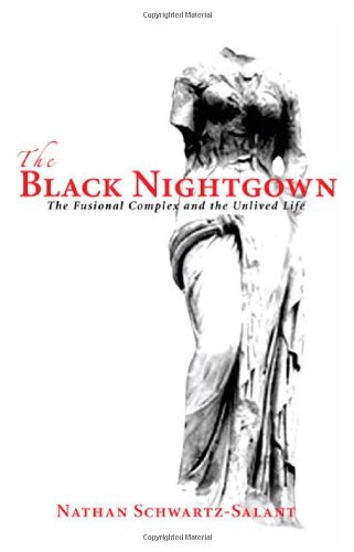 Stock image for The Black Nightgown: The Fusional Complex and the Unlived Life for sale by Book Deals
