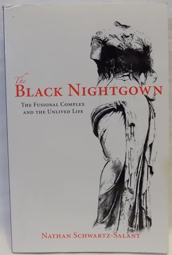 Stock image for The Black Nightgown: The Fusional Complex and the Unlived Life for sale by Weird Books