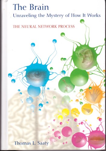 9781888603026: The Brain, Unraveling the Mystery of How It Works, the Neural Network Process