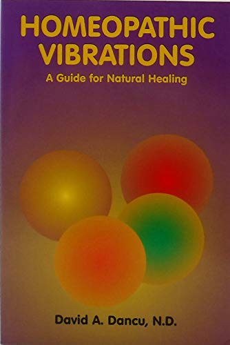 Stock image for Homeopathic Vibrations: A Guide for Natural Healing for sale by Wonder Book