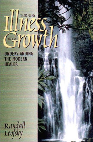 Imagen de archivo de Turning Illness Into Growth: Understanding the Modern Healer a la venta por ThriftBooks-Dallas