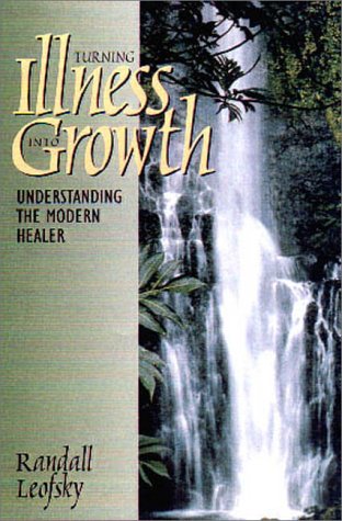 Stock image for Turning Illness Into Growth: Understanding the Modern Healer for sale by ThriftBooks-Dallas