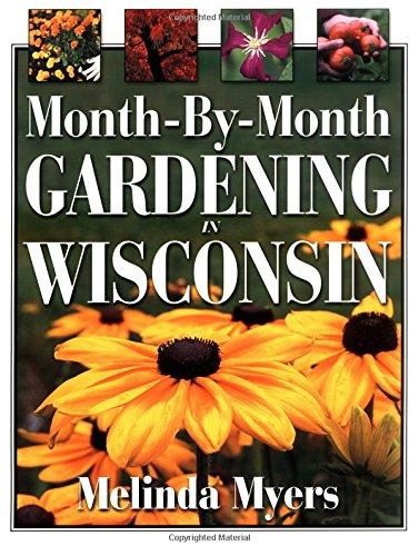 Imagen de archivo de Month-By-Month Gardening in Wisconsin a la venta por Your Online Bookstore