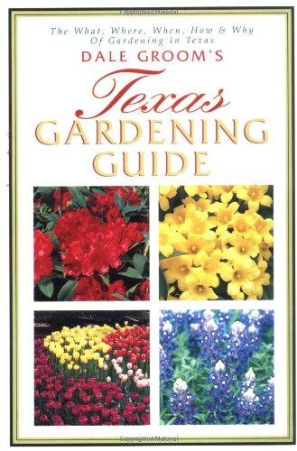 9781888608304: Texas Gardening Guide (Dale Groom's Texas Gardening Guide)
