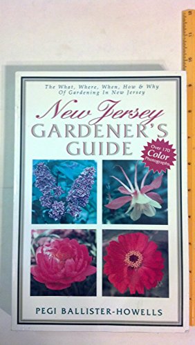 Stock image for New Jersey Gardener's Guide The What, Where, When, How & Why Of Gardening In New Jersey for sale by Orion Tech