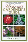 Stock image for Colorado Gardener's Guide: The What, Where, When, How & Why of Gardening in Colorado for sale by beat book shop