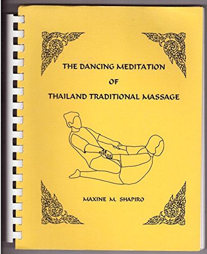 9781888613100: The Dancing Meditation of Thailand Traditional Massage