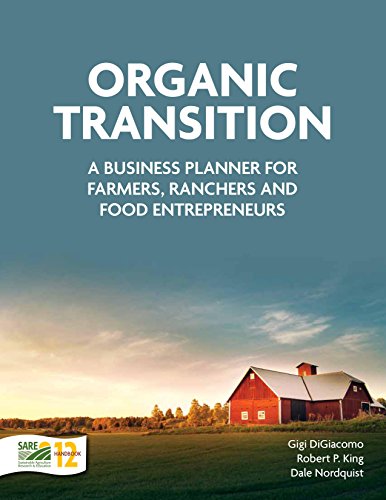 Beispielbild fr Organic Transition: A Business Planner for Farmers, Ranchers and Food Entrepreneurs zum Verkauf von HPB-Emerald