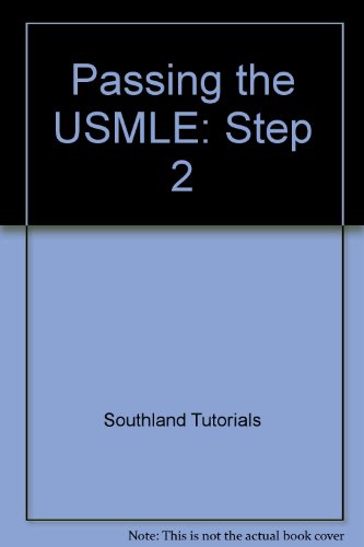 Passing the USMLE Step 2: Volume 1 (9781888628067) by Southland