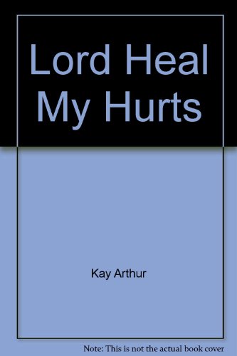 9781888655551: Title: Lord Heal My Hurts