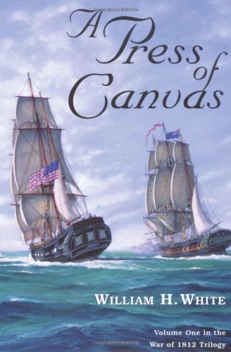 9781888671117: A Press of Canvas (War of 1812 Trilogy)