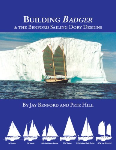 Building Badger: & the Benford Sailing Dory Designs (9781888671285) by Benford, Jay; Hill, Pete