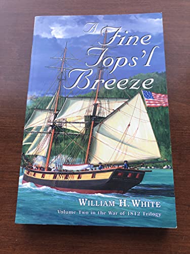 Imagen de archivo de A Fine Tops'l Breeze (War of 1812) (War of 1812 Trilogy) a la venta por Celt Books