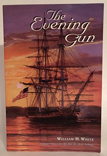 Imagen de archivo de The Evening Gun (War of 1812 Trilogy) a la venta por Celt Books