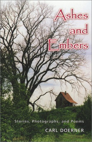 Stock image for Ashes and Embers: Stories, Photographs, and Poems for sale by Bartleby's Books