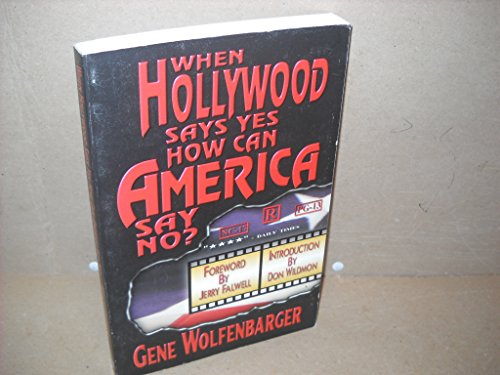Stock image for When Hollywood Says Yes, How Can America Say No? for sale by Lighthouse Books and Gifts
