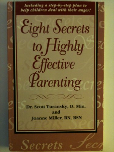 Beispielbild fr Eight Secrets to Highly Effective Parenting zum Verkauf von Better World Books