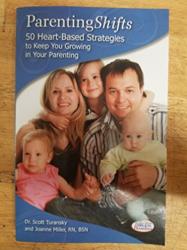 Stock image for Parenting Shifts 50 Heart-Based Strategies (National Center for Biblical Parenting) for sale by ThriftBooks-Atlanta
