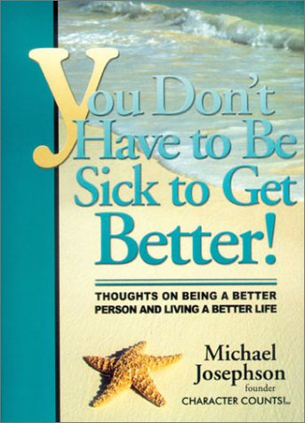 Stock image for You Don't Have to Be Sick to Get Better! for sale by Jenson Books Inc