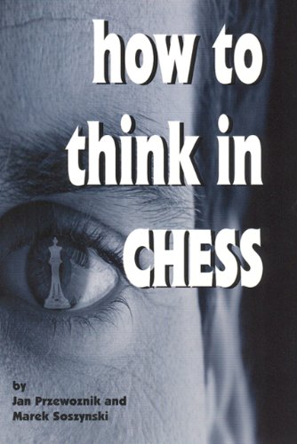 Stock image for How To Think In Chess for sale by Books From California