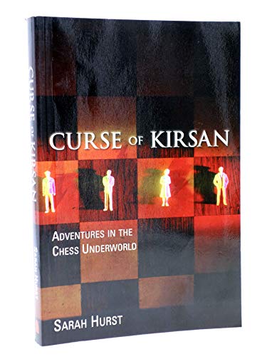 Stock image for Curse of Kirsan : Adventures in the Chess Underworld for sale by Better World Books
