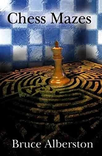 9781888690231: Chess Mazes: A New Kind of Chess Puzzle for Everyone
