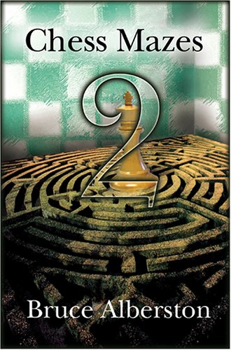 Chess Mazes 2: Short King Mazes (9781888690309) by Alberston, Bruce