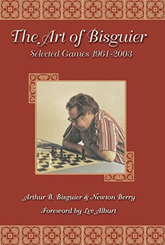 Beispielbild fr Art of Bisguier: Selected Games 1961-2003 zum Verkauf von Wonder Book