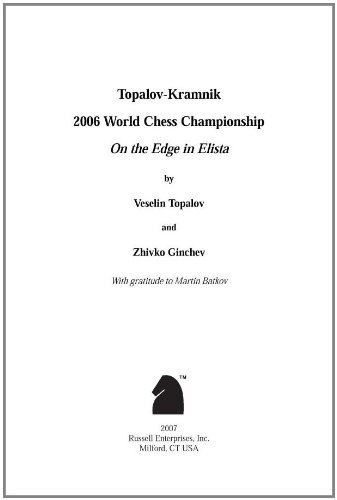 Stock image for Topalov-Kramnik 2006 World Chess Championship: On the Edge in Elista for sale by WorldofBooks