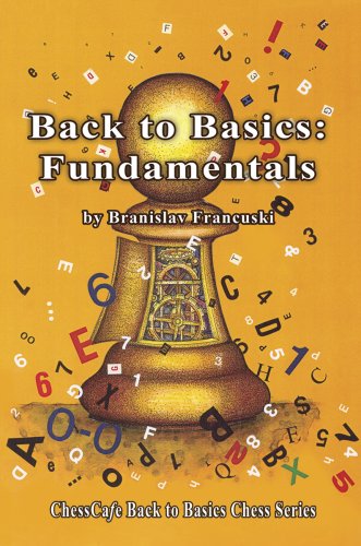 Immagine dell'editore per Back to Basics: Fundamentals (ChessCafe Back to Basics Chess Series) venduto da ThriftBooks-Atlanta