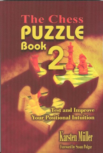 Beispielbild fr The Chess Puzzle Book 2: Test and Improve Your Positional Intuition (Chesscafe Puzzle Book) zum Verkauf von -OnTimeBooks-