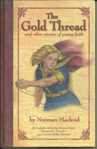 Stock image for The Gold Thread: And Other Stories of Young Faith for sale by Shakespeare Book House