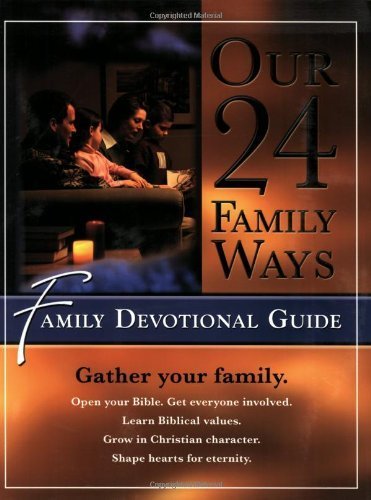 Stock image for Our 24 Family Ways: Family Devotional Guide for sale by SecondSale