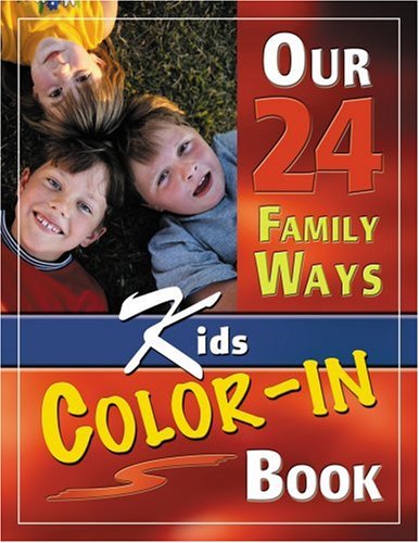 Stock image for Our 24 Family Ways Kids Color-In Book : Kids Color-in Book for sale by Better World Books