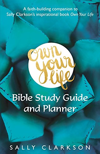 Stock image for Own Your Life Bible Study Guide and Planner: Faith-building companion book to Own Your LIfe for sale by SecondSale