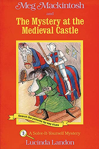 9781888695021: Meg Mackintosh and the Mystery at the Medieval Castle - title #3 Volume 3: A Solve-It-Yourself Mystery (Meg Mackintosh Mystery series)