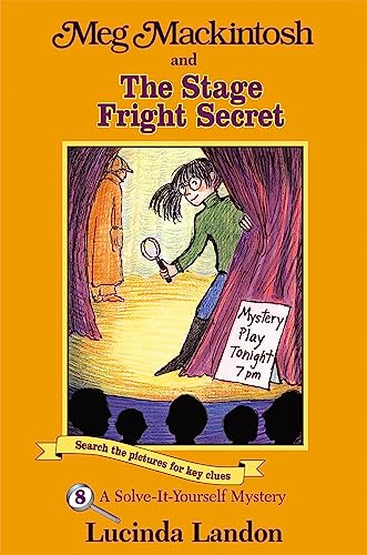 Stock image for Meg Mackintosh and the Stage Fright Secret: A Solve-It-Yourself Mystery (8) (Meg Mackintosh Mystery series) for sale by SecondSale